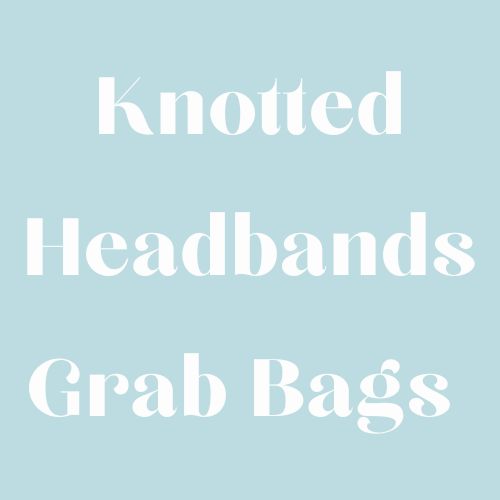 Knotted Headband Grab Bags